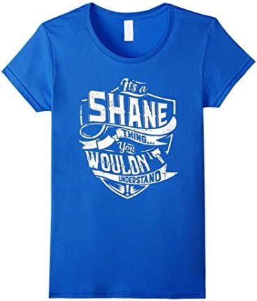 Women's SHANE SHIRT - It's a shane thing you wouldn't understand Medium Royal Blue