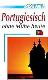 ASSiMiL Selbstlernkurs für Deutsche: Assimil. Portugiesisch ohne Mühe heute. Lehrbuch mit 490 Seiten, 100 Lektionen, 250 Übungen + Lösungen