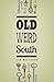 The Old Weird South