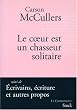 Le coeur est un chasseur solitaire : Suivi de Ecrivains, �criture et autres propos