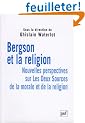 Bergson et la religion : Nouvelles perspectives sur Les Deux Sources de la morale et de la religion