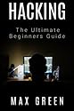 Hacking: The Ultimate Beginners Guide
