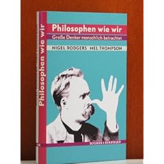 Philosophen wie wir: Gro�e Denker menschlich betrachtet