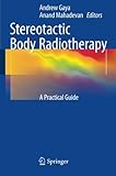 Stereotactic Body Radiotherapy: A Practical Guide
