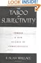 The Taboo of Subjectivity: Towards a New Science of Consciousness