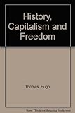 History, capitalism & freedom