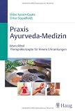Produkt-Bild: Praxis Ayurveda-Medizin: kaya-cikitsa - Therapiekonzepte f&uuml;r Innere Erkrankungen