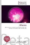 XForms: IBM Lotus Forms, InfoPath Forms Services, XML, User Interface, Form (Web), HTML, XHTML, Data