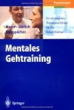 Mentales Gehtraining: Ein salutogenes Therapieverfahren f&uuml;r die Rehabilitation - J. Mayer, P. G&ouml;rlich, H. Ebersp&auml;cher