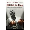 Mit Gott im Ring: R�ckblick eines Box-Weltmeisters