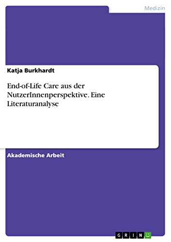 End-of-Life Care aus der NutzerInnenperspektive. Eine Literaturanalyse (German Edition)