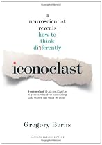 Iconoclast: A Neuroscientist Reveals How to Think Differently