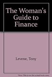 The woman's guide to finance : how to manage all your money matters