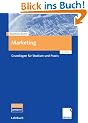Marketing: Grundlagen f�r Studium und Praxis