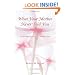 What Your Mother Never Told You: A Teenage Girls Survival Guide