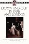 Down and Out in Paris and London Down and Out in Paris and London