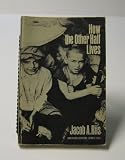 How the Other Half Lives (American Century Series)