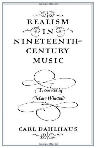 Realism in Nineteenth-Century Music 1st English Langua edition by Dahlhaus, Carl (1985) Paperback