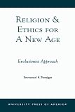 Religion & Ethics for a New Age: Evolutionist Approach