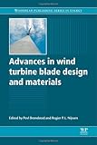 Advances in Wind Turbine Blade Design and Materials (Woodhead Publishing Series in Energy)