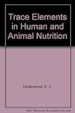 Trace elements in human and animal nutrition