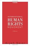The International Human Rights Movement: A History (Human Rights and Crimes Against Humanity)