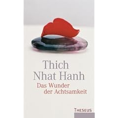 Das Wunder der Achtsamkeit: Einf�hrung in die Meditation