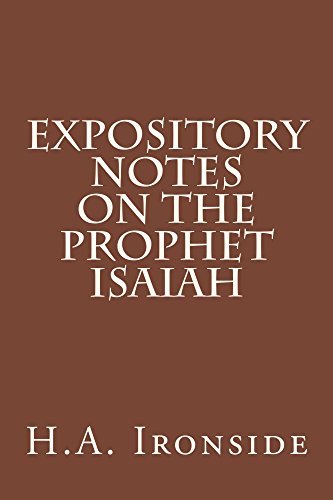 Expository Notes on The Prophet Isaiah, by H.A. Ironside