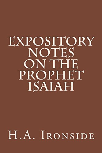 Expository Notes on The Prophet Isaiah, by H.A. Ironside