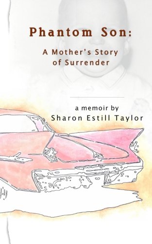 Phantom Son: A Mother's Story of Surrender
