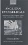 Anglican Evangelicals: Protestant Secessions from the Via Media, c. 1800-1850 (Oxford Theological Monographs)