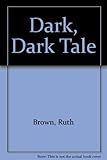 A dark, dark tale