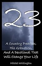 23: A Country Preacher, His Grandson, And A Devotional That Will Change Your Life