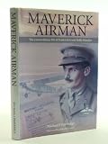 Maverick airman : the extraordinary life of Frederick Frank Reilly Minchin