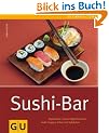 Sushi-Bar: Japanischer Genuss h�ppchenweise: Sushi, Suppen, Salate und Spie�chen (GU einfach clever Relaunch 2007)
