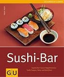 Sushi-Bar: Japanischer Genuss haeppchenweise: Sushi, Suppen, Salate und Spiesschen