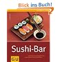 Sushi-Bar: Japanischer Genuss h�ppchenweise: Sushi, Suppen, Salate und Spie�chen