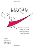 Maqām : historical traces and present practice in Southern European music traditions