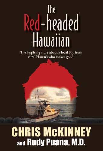 The Red-Headed Hawaiian: The Inspiring Story About a Local Boy from Rural Hawaii Who Makes Good