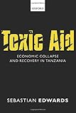 Toxic aid : economic collapse and recovery in Tanzania