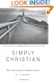 Simply Christian: Why Christianity Makes Sense