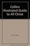 Collins illustrated guide to all China