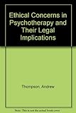 Ethical concerns in psychotherapy and their legal ramifications
