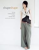 Produkt-Bild: Shape Shape: Sewing Clothing Patterns to Wear Multiple Ways [With Pattern(s)]