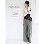 Shape Shape: Sewing Clothing Patterns to Wear Mult&hellip by Natsuno Hiraiwa
