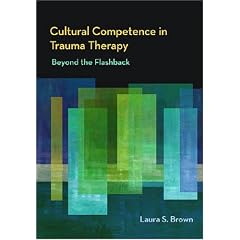 Cultural Competence in Trauma Therapy: Beyond the Flashback