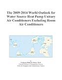 The 2009-2014 World Outlook for Water Source Heat Pump Unitary Air Conditioners Excluding Room Air Conditioners