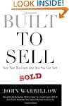 Built to Sell: Turn Your Business Int...