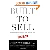 Built to Sell: Turn Your Business Into One You Can Sell