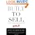 Built to Sell: Turn Your Business Into One You Can Sell
